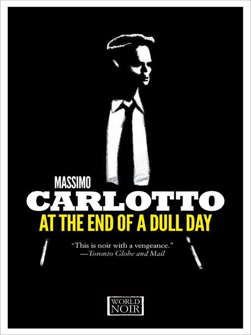 Title details for At the End of a Dull Day by Massimo Carlotto - Wait list